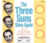The Three Suns Shine Again: With 33 Songs & Medleys!