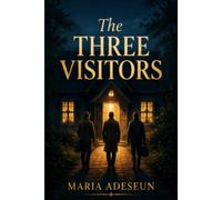 The Three Visitors: An Encounter With Divine Promise (Encounters With God In The Bible)