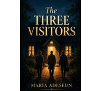 The Three Visitors: An Encounter With Divine Promise (Encounters With God In The Bible)