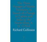 The Three Voyages of Martin Frobisher, in Search of a Passage to Cathaia and India by the North-West, A. D. 1576-8