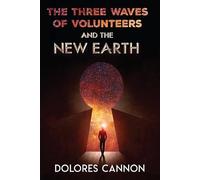 The Three Waves of Volunteers and the New Earth
