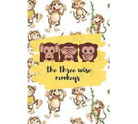 The Three Wise Monkeys: Funny Notebook Journal / black soft cover/ 6X9 inch 100 pages / idea gift / Monkeys Ghandi / wise behavior / joke / smile / ... GIFT COWORKER/ original /hight quality Paper.