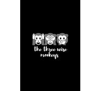 The Three Wise Monkeys: Funny Notebook Journal / black soft cover/ 6X9 inch 100 pages / idea gift / Monkeys Ghandi / wise behavior / joke / smile / elegant / original /hight quality Paper.