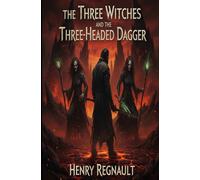 The Three Witches and The Three-Headed Dagger: The Demon Hunter: Series