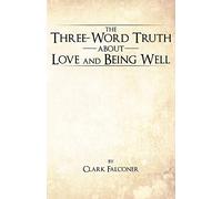 The Three-Word Truth About Love and Being Well