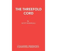The Threefold Cord: A Play