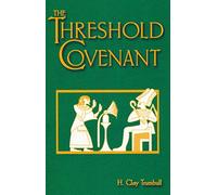 The Threshold Covenant: Or the Beginning of Religious Rites