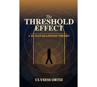 The Threshold Effect: A Human Readiness Theory