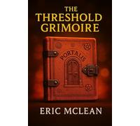 The Threshold Grimoire: 'Doors Without Handles, Need Poems to Open'