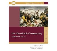 The Threshold Of Democracy: Athens in 403 B.C.: 0 (Reacting to the Past)