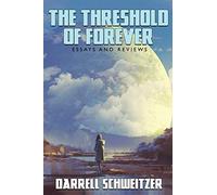 The Threshold of Forever: Essays and Reviews
