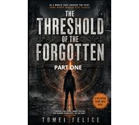 The Threshold of the Forgotten: The Continuance - Part One: The Last Seal: 1