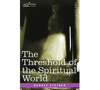 The Threshold of the Spiritual World