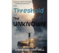 The Threshold of The UNKNOWN: Learning to Stand at the Edge of Certainty with Grace