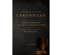 The Threshold of the World: 12 (The House-to-House Chronicles: Parables of the Little Flock)