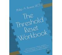 The Threshold Reset Workbook: Self-Compassion, Values, and Life-Environment Design for Adults Who Are Tired of Holding Everything Together