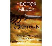 The Thrice Named Man I: Scythian