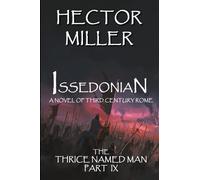 The Thrice Named Man IX: Issedonian