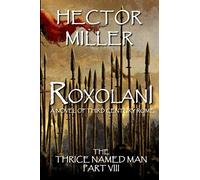 The Thrice Named Man VIII: Roxolani