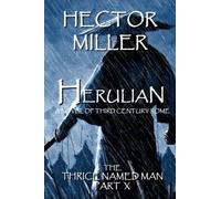 The Thrice Named Man X: Herulian