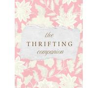 The Thrifting Companion Journal: A Shopping Notebook for Vintage Hunting, Secondhand Style, Sustainable Fashion, Antique Shopping, Flea Markets, and Memorable Finds