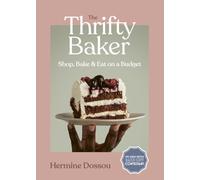 The Thrifty Baker : Shop, Bake & Eat on a Budget