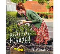 The Thrifty Forager: Living off your local landscape