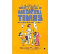 The Thrifty Guide to Medieval Times: A Handbook for Time Travelers