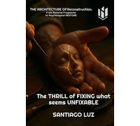 The THRILL of FIXING what seems UNFIXABLE: THE ARCHITECTURE OF Reconstruction: From Material Fragments to Psychological RESTORE