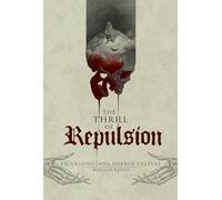 The Thrill of Repulsion: Excursions into Horror Culture