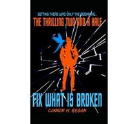 The Thrilling Two And A Half: Fix What Is Broken: Getting There Was Only The Beginning