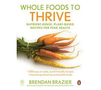 The Thrive Diet: Whole Foods to Thrive