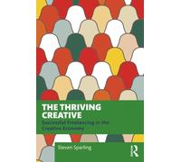 The Thriving Creative : Successful Freelancing in the Creative Economy