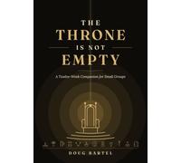 The Throne Is Not Empty: A Twelve-Week Companion for Small Groups