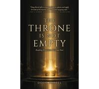 The Throne Is Not Empty: Reading Revelation Without Fear