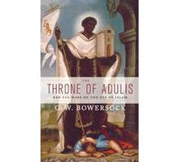 The Throne of Adulis: Red Sea Wars on the Eve of Islam (Emblems of Antiquity)