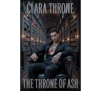 THE THRONE OF ASH: A Dark M/M Mafia romance , Slow Burn Enemies To Lovers, organized crime ,Abduction ,techno thriller. (Captive's Contract)