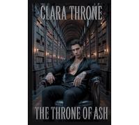 THE THRONE OF ASH: A Dark M/M Mafia romance , Slow Burn Enemies To Lovers, organized crime ,Abduction ,techno thriller. (Captive's Contract)