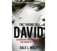 The Throne of David: Leadership and Authority - the Force of Vision