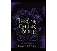 THE THRONE OF EMBER AND BONE (Book One of The Ember Cycle)