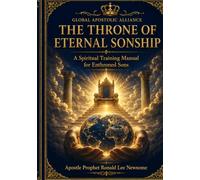 THE THRONE OF ETERNAL SONSHIP: A Spiritual Training Manual for Enthroned Sons