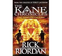 The Throne of Fire (The Kane Chronicles Book 2): (The Kane Chronicles)