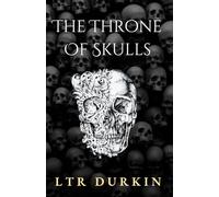 The Throne of Skulls: A Legacy of Vengeance, Bloodshed, and Brotherhood Undone. (The Valley Of Kings)