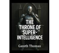 The Throne of Superintelligence: Cognitive Architecture, Data Fusion, LLM Reasoning, and Robotics