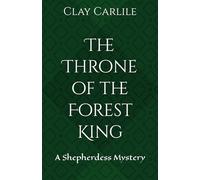 The Throne of the Forest King: A Shepherdess Mystery (Shepherdess Mysteries)
