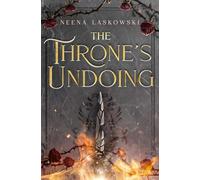 The Throne's Undoing: 3 (Of Fire and Lies)