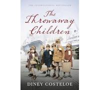 The Throwaway Children: A gripping and emotional historical novel by bestselling author Diney Costeloe
