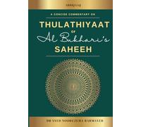 The Thulathiyaat of Al-Bukhari’s Saheeh: A Commentary on Shortest Chains