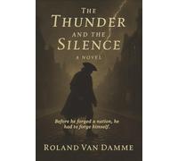 The Thunder and the Silence: A Novel