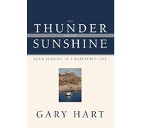 The Thunder and the Sunshine: Four Seasons in a Burnished Life